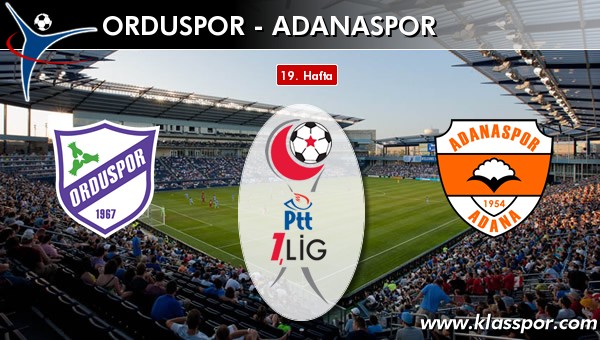 İşte Orduspor - Adanaspor maçında ilk 11'ler