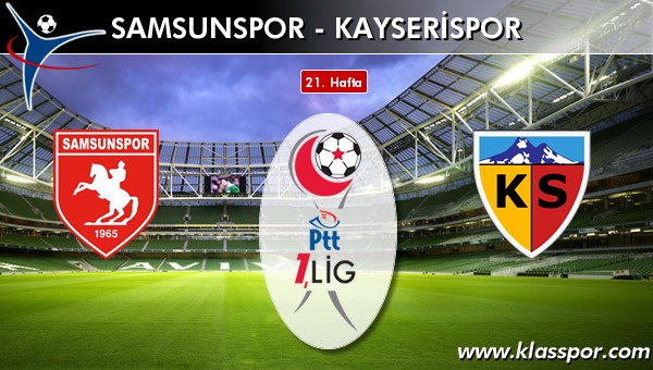 Samsunspor - Kayserispor sahaya hangi kadro ile çıkıyor?