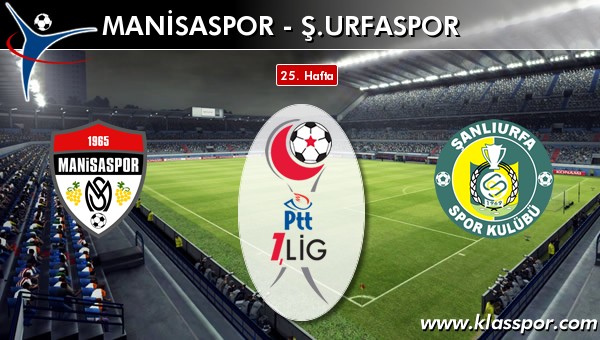 Manisaspor - Şanlıurfaspor sahaya hangi kadro ile çıkıyor?