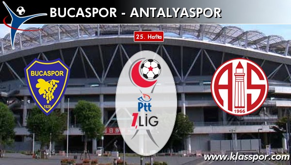 İşte Bucaspor - Antalyaspor maçında ilk 11'ler