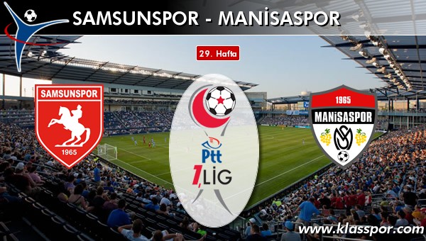 İşte Samsunspor - Manisaspor maçında ilk 11'ler