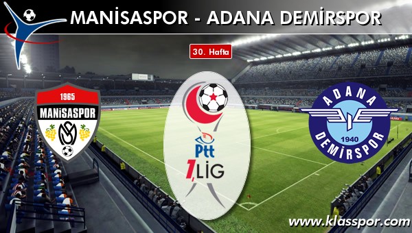 İşte Manisaspor - Adana Demirspor maçında ilk 11'ler