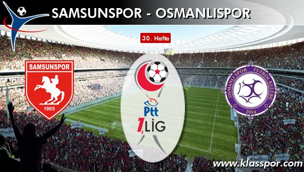 İşte Samsunspor - Osmanlıspor maçında ilk 11'ler