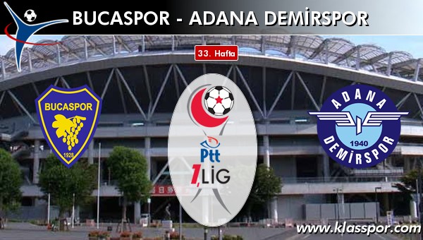 Bucaspor - Adana Demirspor sahaya hangi kadro ile çıkıyor?