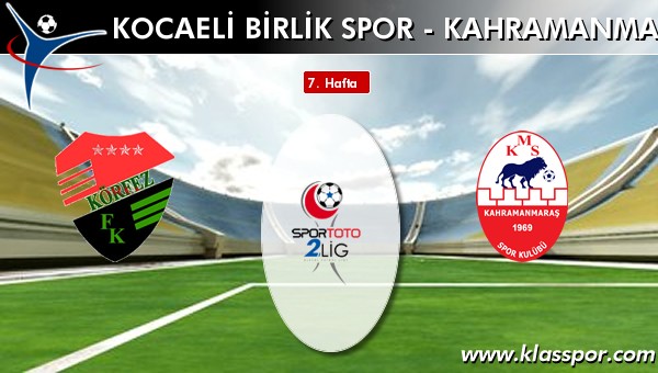 Kocaeli Birlik Spor 2 - Kahramanmaraşspor 1