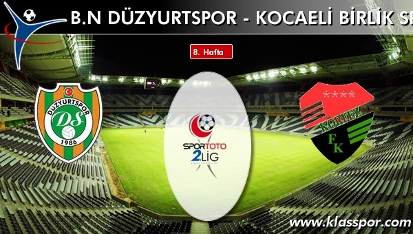 İşte BN Düzyurtspor - Kocaeli Birlik Spor maçında ilk 11'ler