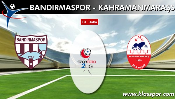 Bandırmaspor 1 - Kahramanmaraşspor 0