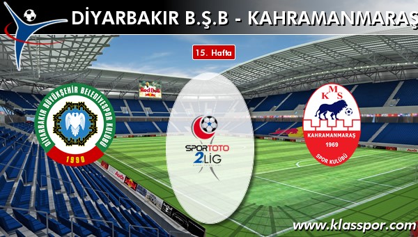 Diyarbakır BŞB - Kahramanmaraşspor sahaya hangi kadro ile çıkıyor?