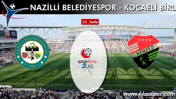 İşte Nazilli Belediyespor - Kocaeli Birlik Spor maçında ilk 11'ler
