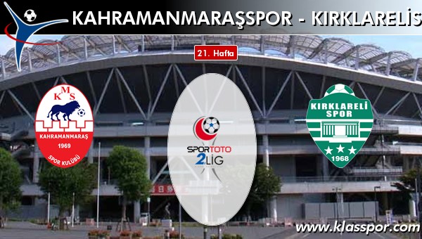 İşte Kahramanmaraşspor - Kırklarelispor maçında ilk 11'ler