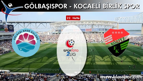 Gölbaşıspor - Kocaeli Birlik Spor sahaya hangi kadro ile çıkıyor?