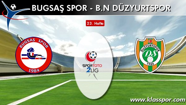 Bugsaş Spor - BN Düzyurtspor sahaya hangi kadro ile çıkıyor?