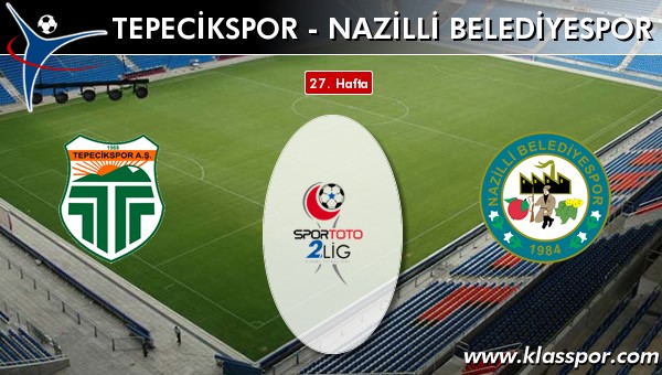 Tepecikspor - Nazilli Belediyespor sahaya hangi kadro ile çıkıyor?