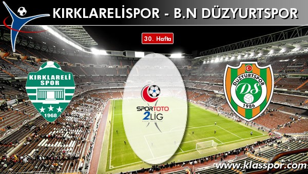 İşte Kırklarelispor - BN Düzyurtspor maçında ilk 11'ler