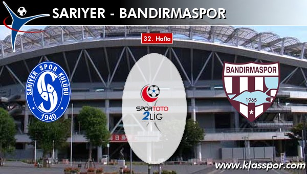 İşte Sarıyer - Bandırmaspor maçında ilk 11'ler