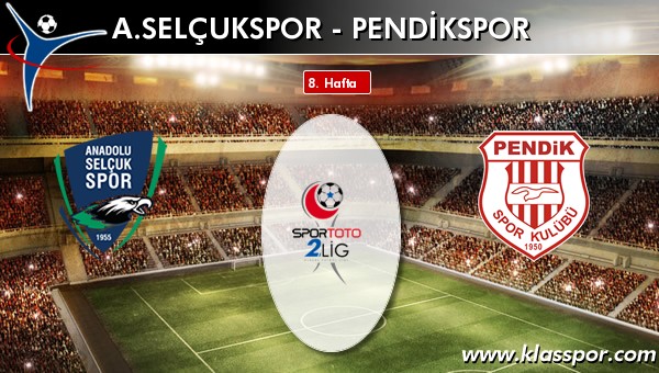 İşte A. Selçukspor - Pendikspor maçında ilk 11'ler