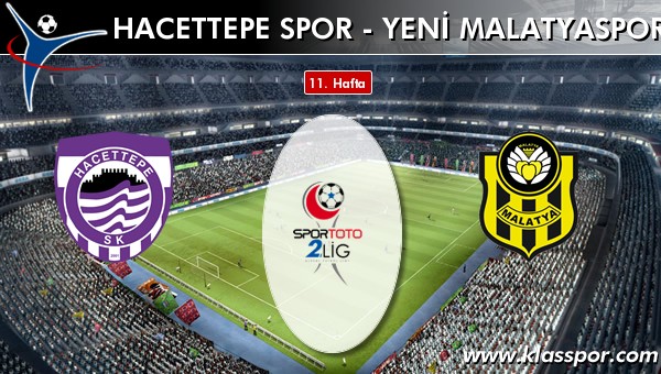 Hacettepe Spor - Yeni Malatyaspor sahaya hangi kadro ile çıkıyor?