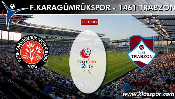 İşte F. Karagümrükspor - 1461 Trabzon maçında ilk 11'ler