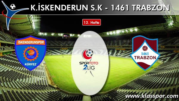 K. İskenderun SK 0 - 1461 Trabzon 0