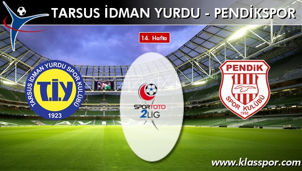 Tarsus İdman Yurdu - Pendikspor sahaya hangi kadro ile çıkıyor?