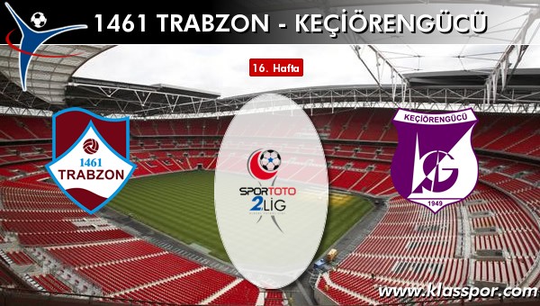 1461 Trabzon 1 - Keçiörengücü 0