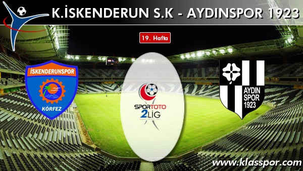 K. İskenderun SK - Aydınspor 1923 sahaya hangi kadro ile çıkıyor?