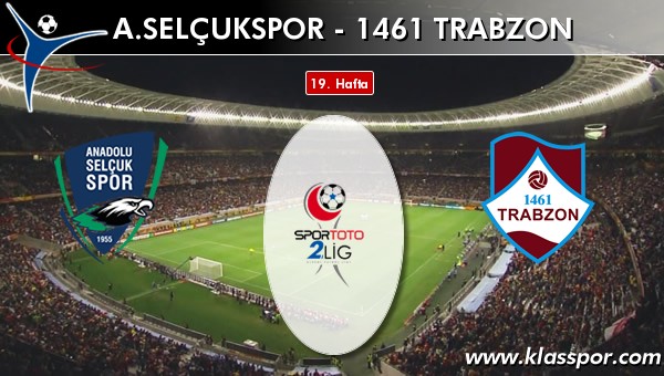 İşte A. Selçukspor - 1461 Trabzon maçında ilk 11'ler