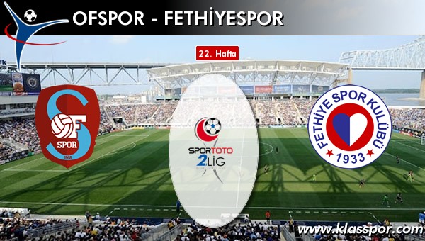 Ofspor - Fethiyespor sahaya hangi kadro ile çıkıyor?