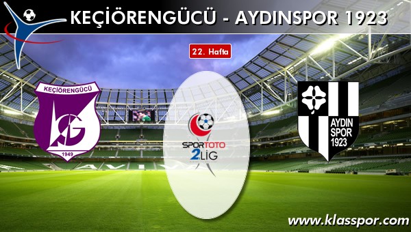 Keçiörengücü - Aydınspor 1923 sahaya hangi kadro ile çıkıyor?