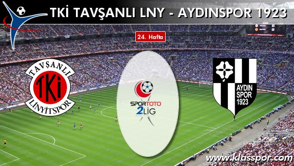 TKİ Tavşanlı Linyit - Aydınspor 1923 sahaya hangi kadro ile çıkıyor?