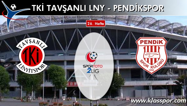 TKİ Tavşanlı Linyit - Pendikspor maç kadroları belli oldu...