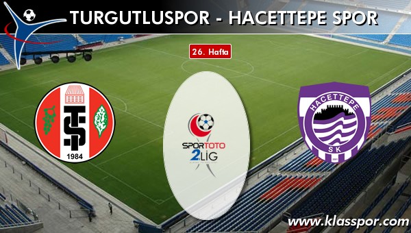 Turgutluspor - Hacettepe Spor maç kadroları belli oldu...