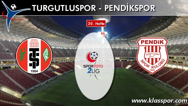 İşte Turgutluspor - Pendikspor maçında ilk 11'ler