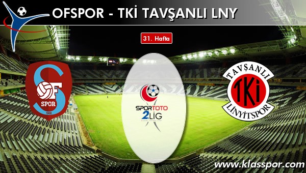 Ofspor - TKİ Tavşanlı Linyit maç kadroları belli oldu...