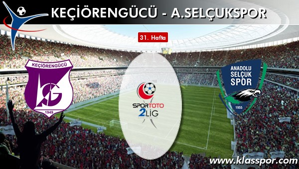 Keçiörengücü - A. Selçukspor maç kadroları belli oldu...