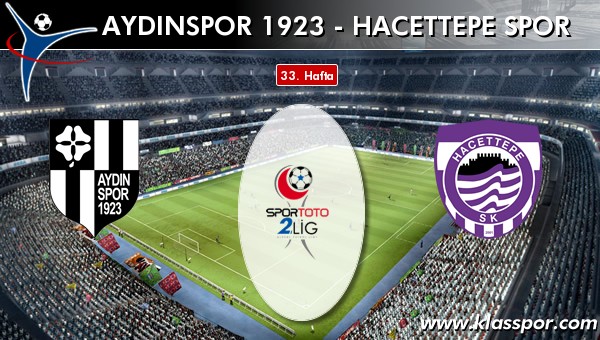 Aydınspor 1923 - Hacettepe Spor sahaya hangi kadro ile çıkıyor?