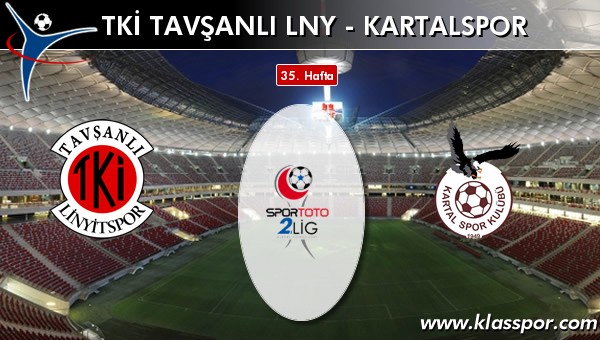 TKİ Tavşanlı Linyit - Kartalspor maç kadroları belli oldu...