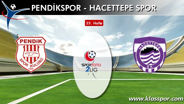 İşte Pendikspor - Hacettepe Spor maçında ilk 11'ler