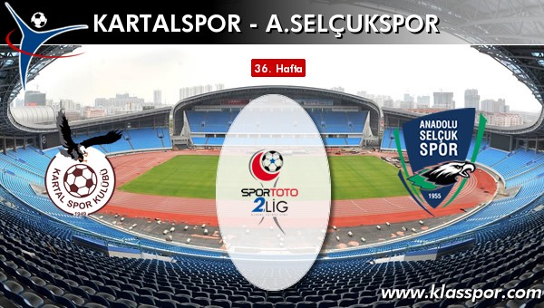 Kartalspor - A. Selçukspor sahaya hangi kadro ile çıkıyor?