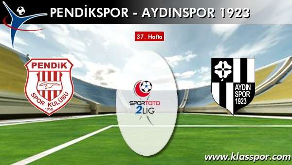 Pendikspor - Aydınspor 1923 sahaya hangi kadro ile çıkıyor?