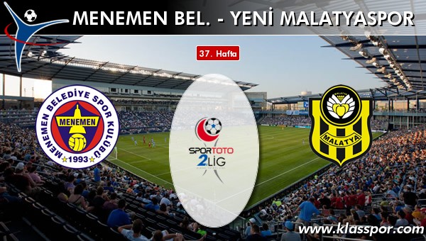 Menemen Bel. - Yeni Malatyaspor sahaya hangi kadro ile çıkıyor?