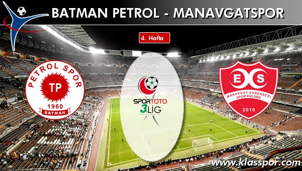 Batman Petrol - Manavgatspor sahaya hangi kadro ile çıkıyor?