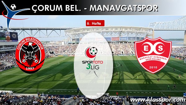 Çorum Bel. - Manavgatspor maç kadroları belli oldu...