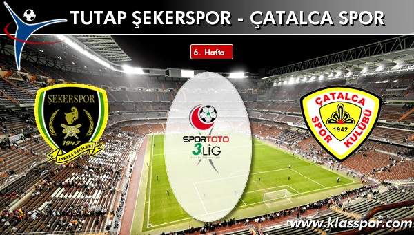 Tutap Şekerspor - Çatalca Spor maç kadroları belli oldu...