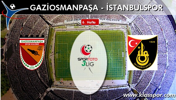 İşte Gaziosmanpaşa - İstanbulspor maçında ilk 11'ler