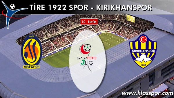 Tire 1922 Spor - Kırıkhanspor sahaya hangi kadro ile çıkıyor?