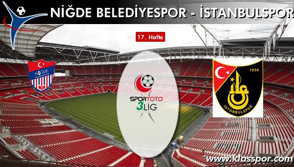 Niğde Belediyespor - İstanbulspor sahaya hangi kadro ile çıkıyor?