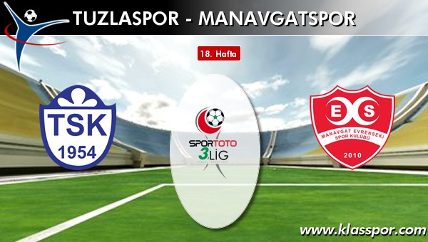 Tuzlaspor - Manavgatspor maç kadroları belli oldu...