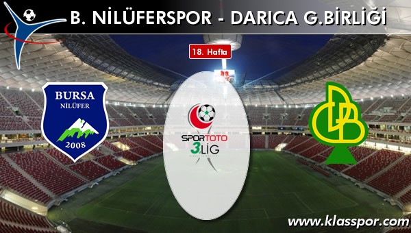 B. Nilüferspor - Darıca G.birliği sahaya hangi kadro ile çıkıyor?