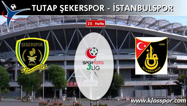 Tutap Şekerspor - İstanbulspor sahaya hangi kadro ile çıkıyor?